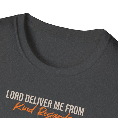 Deliver Me From Kind Regards T-shirt
