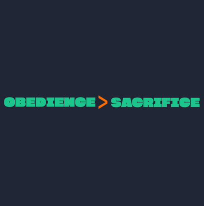 Obedience Is Better Than Sacrifice T-shirt